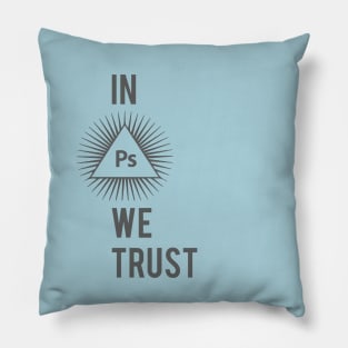 In Photoshop We Trust Typography Illuminati Design Pillow