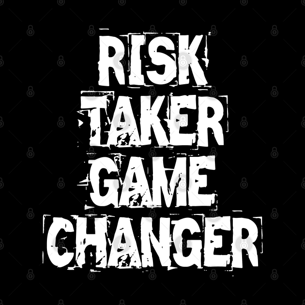 Risk Taker Game Changer by Texevod