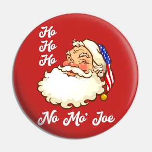 Ho Ho Ho No Mo’ Joe Santa Claus Xmas Pin