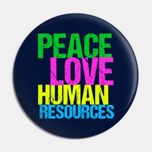 Peace Love Human Resources Pin