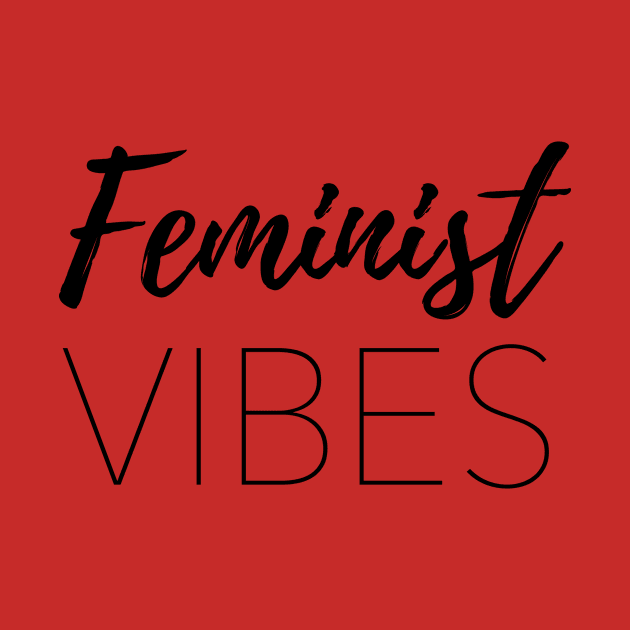 Feminist Vibes by IllustratedActivist