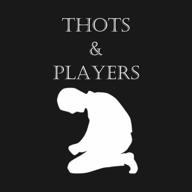 Thots & Players not Thoughts & Prayers by WearenotLinear