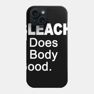 BLEACH. It Does A Body Good. Phone Case