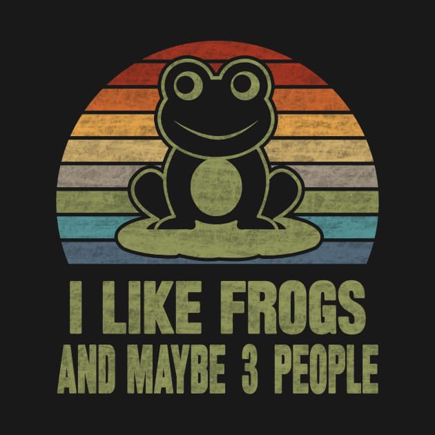 I Like Frogs And Maybe 3 People by SilverTee