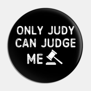 Only Judy Can Judge Me Pin