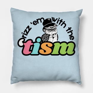 Rizz Em with the 'Tism Pillow