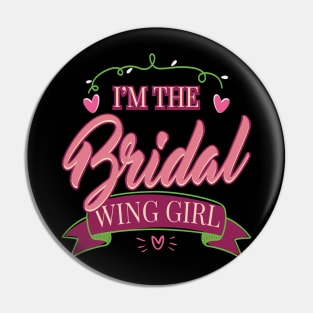 I'm The Bridal Wing Girl Pin