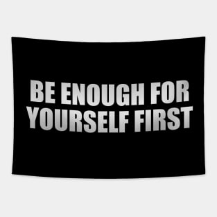 Be enough for yourself first Tapestry