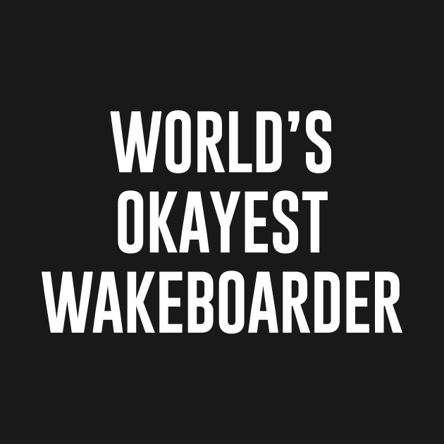 World's okayest Wakeboarder by sunima