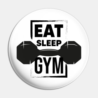 Eat sleep gym Pin