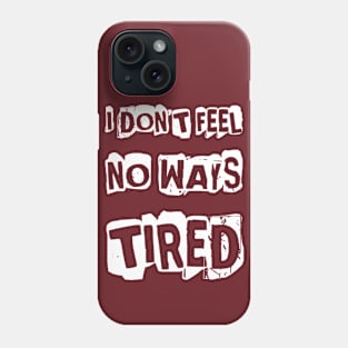 SKILLHAUSE - NO WAYS TIRED Phone Case