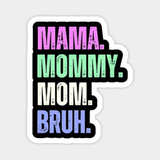 Mama Mommy Mom Bruh Shirt Women Funny Letter Print Mama Gift Tshirts Mother'day Magnet