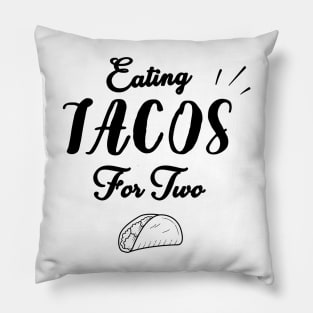 Eating Tacos For Two - funny pregnancy announcement Pillow