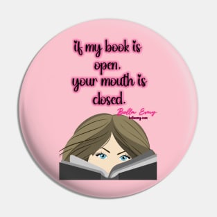 If my book is open, your mouth is closed Pin