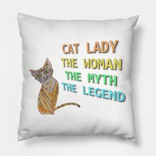 Cat Lady, The Woman, The Myth, The Legend, Cat Design Pillow