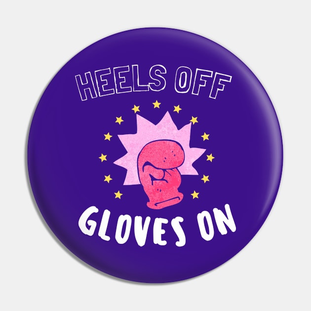 Heels Off Gloves On women boxing Pin by Tecnofa