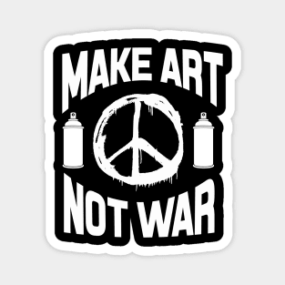 Make art not war - white Magnet