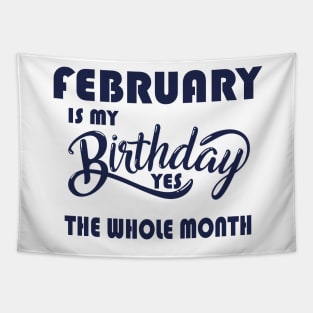 february is my birthday yes the whole month,february birthday Tapestry