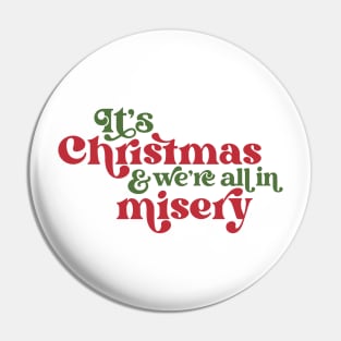 It's Christmas and We're All in Misery // Retro Holiday Movie Pin