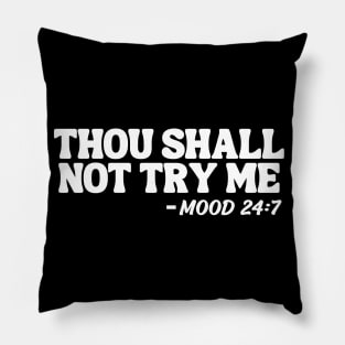 Thou Shall Not Try Me Pillow