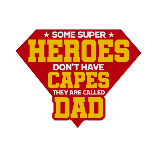 Some super heroes don't have capes T-Shirt