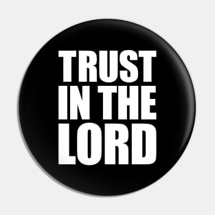 Trust In The Lord Pin