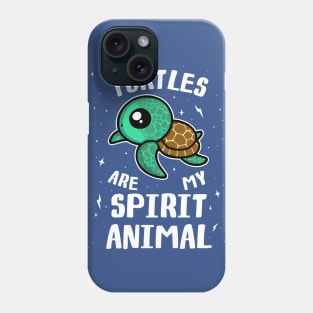 Turtles Are My Spirit Animal Phone Case