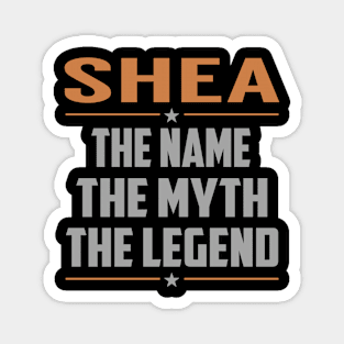 SHEA The Name The Myth The Legend Magnet