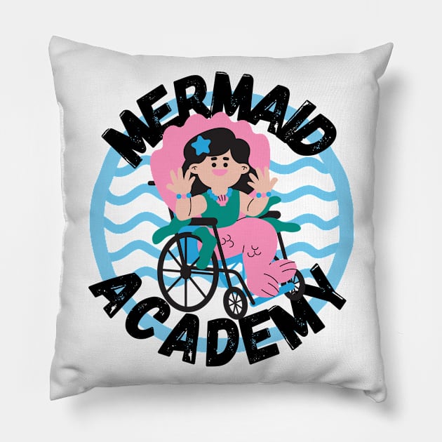 Mermaid Academy Cute Mermaid on a Wheelchair Diversity Perfect Gift for Mermaid Lovers with a Disability Pillow by nathalieaynie