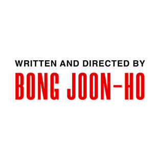 Written and Directed by Bong Joon-Ho T-Shirt