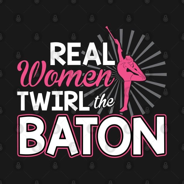 Real Women Twirl The Baton - Baton Twirler by Peco-Designs