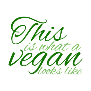 This is What a Vegan Looks Like T-Shirt