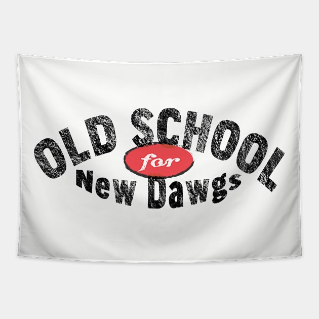 Old School for New Dawgs Tapestry by The Orchard