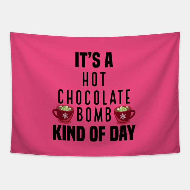 Hot Chocolate Bomb Kind Of Day Tapestry by BethTheKilljoy