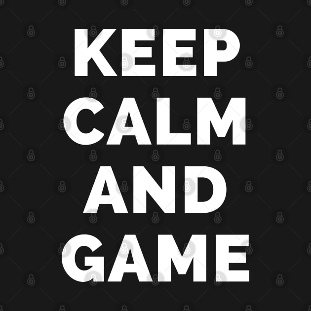 Keep Calm And Game - Black And White Simple Font - Funny Meme Sarcastic Satire - Self Inspirational Quotes - Inspirational Quotes About Life and Struggles by Famgift