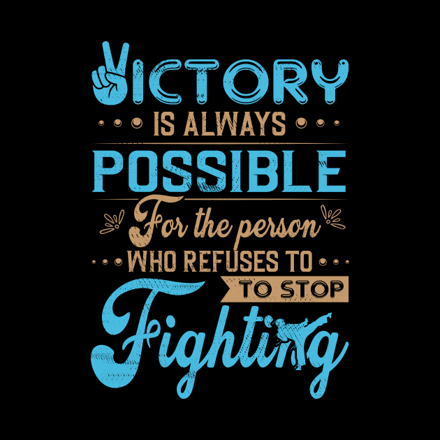 Victory is always possible for the person who refuses to stop fighting-victory-dont stop fighting by JJDESIGN520
