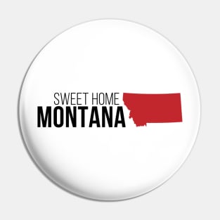 Sweet Home Montana Pin