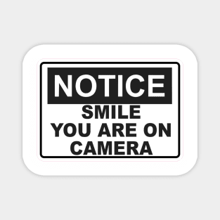 Notice - Smile You are on camera - Sign Magnet