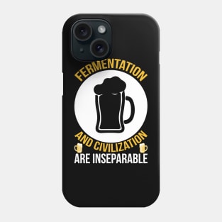 Fermentation And Civilization Are InseparableT Shirt For Women Men Phone Case