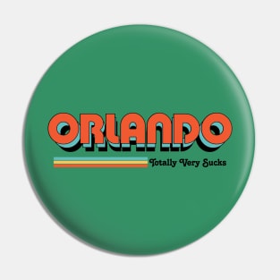 Orlando - Totally Very Sucks Pin