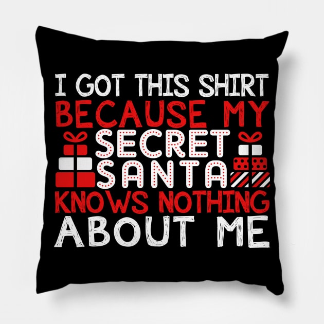 I Got This Shirt Because My Secret Santa Knows Nothing About Me Pillow by fromherotozero