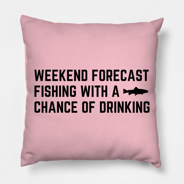 weekend forecast fishing with a chance of drinking Pillow by UltraPod