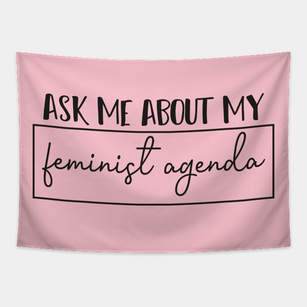 Ask Me About My Feminist Agenda - Feminism Women Tapestry by MerchSpot