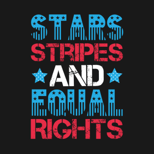 Women’s Patriotic 4th Of July Stars Stripes and equal Rights T-Shirt