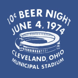 10 Cent Beer Night June 4, 1974 Cleveland, Ohio T-Shirt