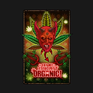 hejk81, Devil's Lettuce, Try my lettuce its organic T-Shirt