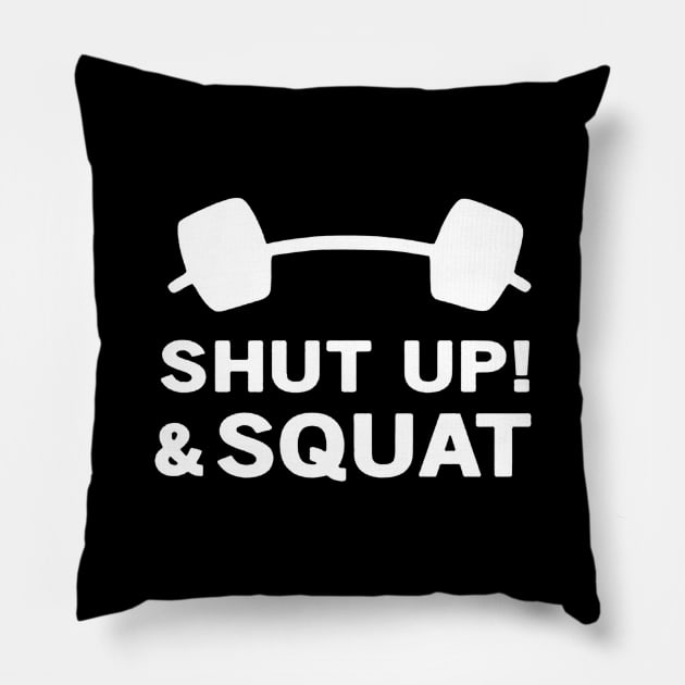 Shut up and squat Pillow by tuccacosta