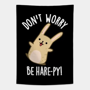 Don't Worry Be Hare-py Funny Rabbit Pun Tapestry