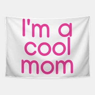 I'm a cool mom  Pink Tapestry