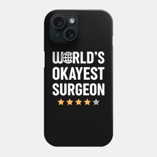 World's Okayest Surgeon Phone Case